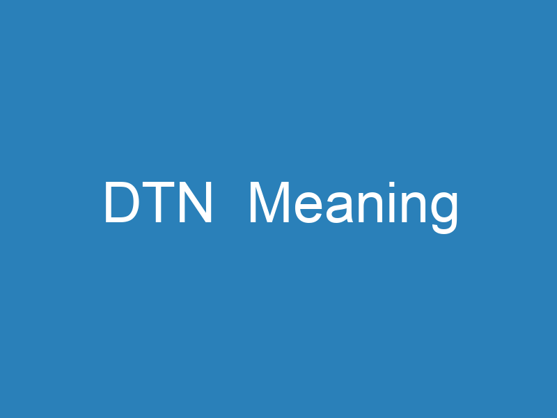 DTN Meaning